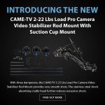New CAME-TV 2-22 Lbs Load Pro Camera Video Stabilizer Rod Mount With Suction Cup Mount