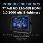 CAME-TV - New Product - 7" Full HD 12G-SDI HDMI 2.0 2000 nits Brightness with HDR 3D LUTs On Camera Monitor