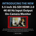 CAME-TV - New Product - 5.5 inch 3G-SDI HDMI 2.0 4K 60 Hz Input Output On-Camera Monitor