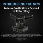 New Product - Introducing the Isolator Cradle with a Payload of 22lbs!